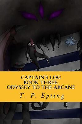 Captains Log: Odyssey to the Arcane By Laura Stockdale - New Copy - 978172167...