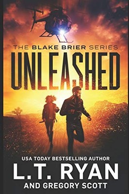 Unleashed (Blake Brier Thrillers) By L.T. Ryan, Gregory Scott