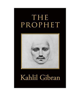 The Prophet, Kahlil Gibran