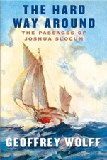 The Hard Way Around: The Passages of Joshua Slocum - Hardcover - GOOD