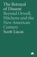 Scott Lucas | The Betrayal Of Dissent | Taschenbuch | Englisch (2004)