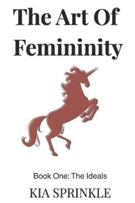 Kia T Sprinkle The Art of Femininity (Taschenbuch) Feminine Inspiration