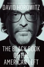 The Black Book of the American Left: The Collected Conservative Writings of Dav