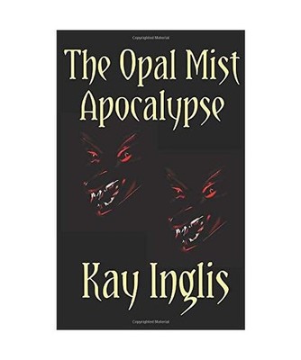 The Opal Mist Apocalypse, Inglis, Kay