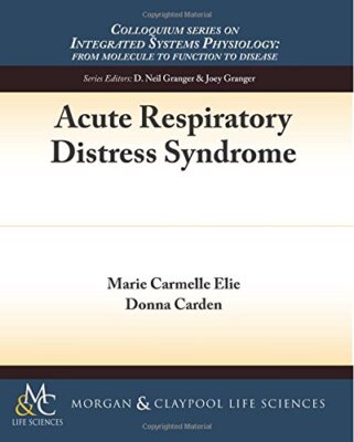 Acute Respiratory Distress Syndrome (Colloquium Series on (2013)