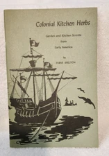 Colonial Kitchen Herbs Garden & Kitchen Secrets From Early America 1972