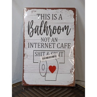 Funny Metal Sign This Is A Bathroom Not An Internet Cafe Wall Decor 8x12