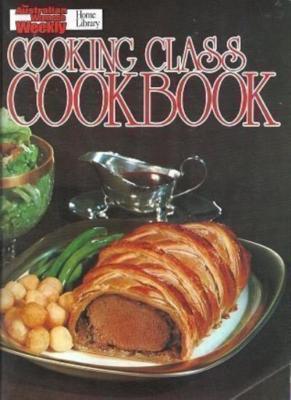Cooking Class Cookbook (Australian Women's Weekly) By AWW