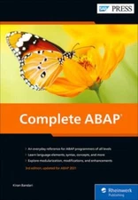 Complete ABAP: The Comprehensive Guide to SAP ABAP (Third Edition) (SAP PRESS), 