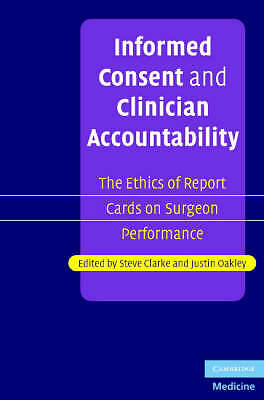Informed Consent and Clinician Accountability Clarke Oakley Hardback