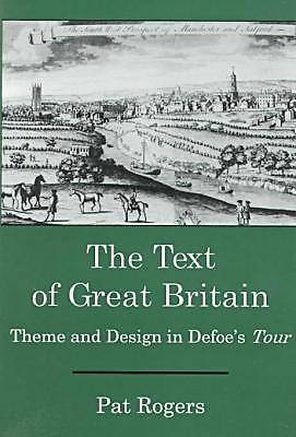 The Text Of Great Britain: Theme and Design in Defoe's Tour (Apple- Zimmerman S