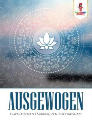Ausgewogen: Erwachsenen F?Rbung Zen Buchausgabe