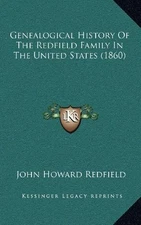 GENEALOGICAL HISTORY OF THE REDFIELD FAMILY IN THE UNITED By John Howard NEW