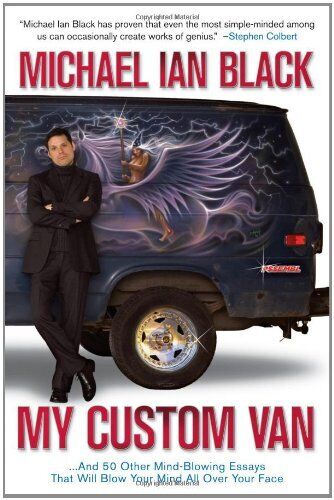 MY CUSTOM VAN: AND 50 OTHER MIND-BLOWING ESSAYS THAT WILL By Michael Ian Black - Picture 1 of 1