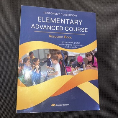 Responsive Classroom Elementary Advanced Course Resource Book