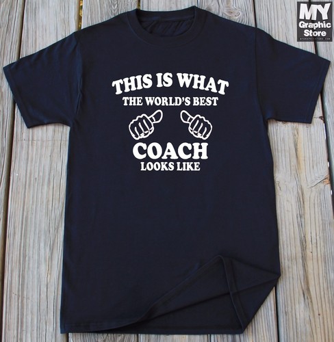 Coach T-shirt This is What The World's Best Coach Looks Like T-shirt Coach Shirt