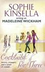 Cocktails for Three von Madeleine Wickham und Sophie Kinsella (2010, Taschenbuch)