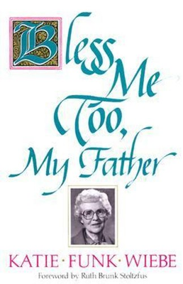 #ad Bless Me Too My Father Paperback Katie F. Wiebe $6.41
