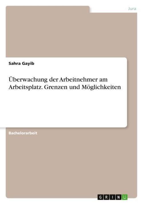 Überwachung der Arbeitnehmer am Arbeitsplatz. Grenzen und Möglichkeiten Sah ...