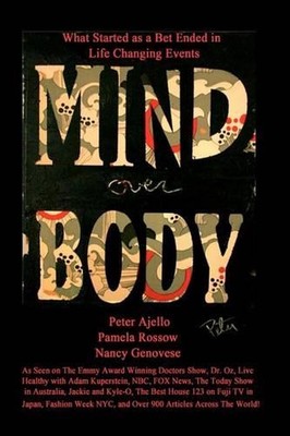 Mind Over Body - What Started as a Bet Ended in Life Changing Events by Pamela R