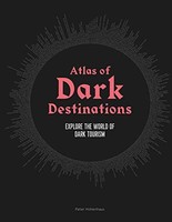 Peter Hohenhaus - Atlas Of Dark Destinations Explore The World Of Da - G245Z