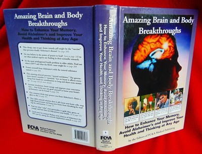 AMAZING BRAIN AND BODY BREAKTHROUGHS: HOW TO ENHANCE YOUR.... By FC&A ~Hardcover