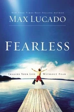 Fearless: Imagine Your Life Without Fear - 0849946395, Max Lucado, paperback