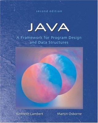 Java: A Framework for Program Design and Data Structures, Second Edition