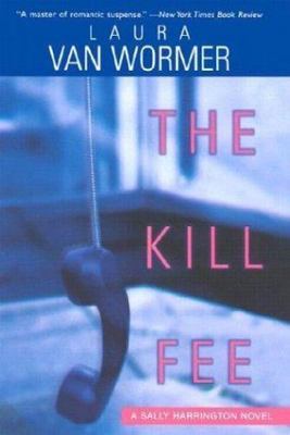 The Kill Fee by Laura Van Wormer