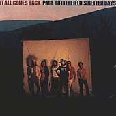 It All Comes Back by Paul Butterfield/Paul Butterfield's Better Days (Cassette, - Picture 1 of 1