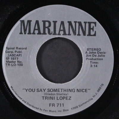 TRINI LOPEZ: you say something nice / sittin' pretty in atlantic city MARIANNE