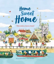 Home, Sweet Home - Hardcover By Moira Butterfield - GOOD