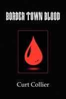 Curt Collier | Border Town Blood | Taschenbuch | Englisch (2009) | Xlibris