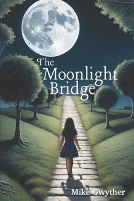 The Moonlight Bridge (Lucid Walker) von Mike Gwyther [Taschenbuch, 310 Seiten]