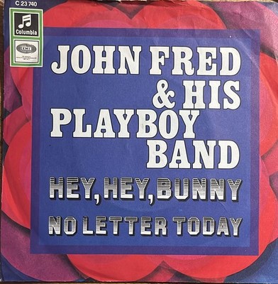 John Fred & His Playboyband : Hey,Hey,Bunny´,  7'' Sg von 1968