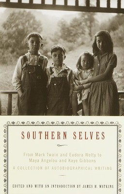 Southern Selves: From Mark Twain and Eudora Welty to Maya Angelou and Kaye Gibbo