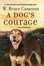A Dog's Courage: A Dog's Way Home N..., Cameron, W. Bru
