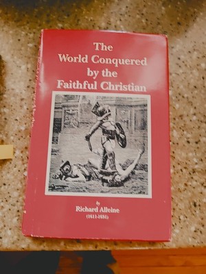 World Conquered by Faithful Christian By Puritan Richard Alleine SOLI DEO GLORIA