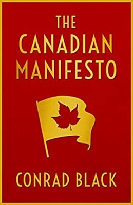 The Canadian Manifesto Paperback Conrad Black