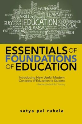 Essentials Of Foundations Of Education: Introducing New Useful Modern Conce...