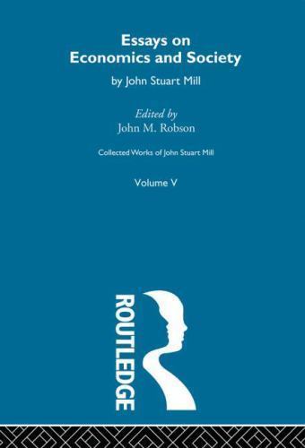Collected Works of John Stuart Mill Ser.: Collected Works of John Stuart Mill...