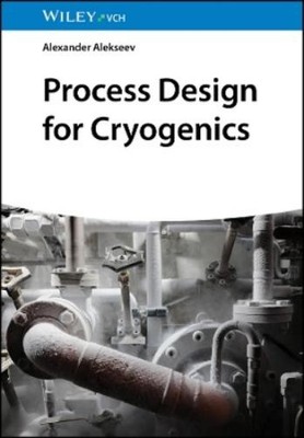 Alexander Alekseev Process Design for Cryogenics (Gebundene Ausgabe)