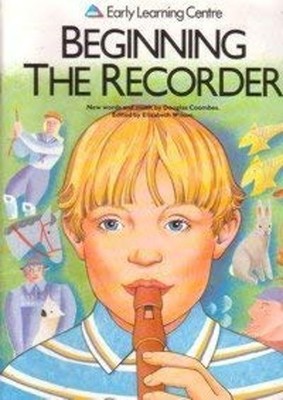 Beginning the Recorder Early Learning Centre [Paperback] by Dougl