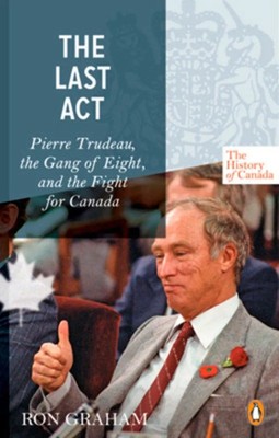 The History of Canada Series - The Last Act Ron Graham Taschenbuch Englisch 2012