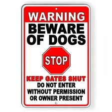 Beware Of Dogs Keep Gates Shut Do Not Enter Stop Sign / Decal  / Sbd050