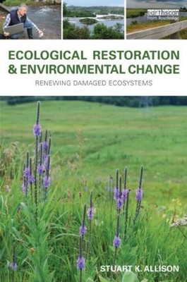 Ecological Restoration and Environmental Change : Renewing Damage