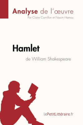 Hamlet de William Shakespeare (Analyse de l'oeuvre): Analyse complète et résumé