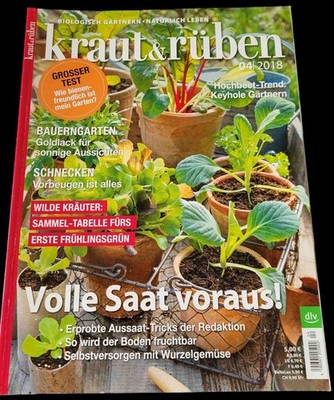 Kraut & Rüben 4/2018 Aussaat Wurzelgemüse Schnecken Wildkräuter Hochbeet