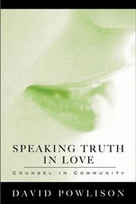 Speaking Truth In Love by Powlison, David