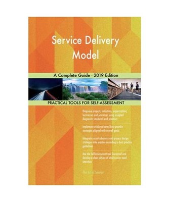 Service Delivery Model A Complete Guide - 2019 Edition, Gerardus Blokdyk